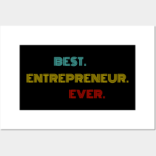 Best Entrepreneur Ever - Nice Birthday Gift Idea Posters and Art